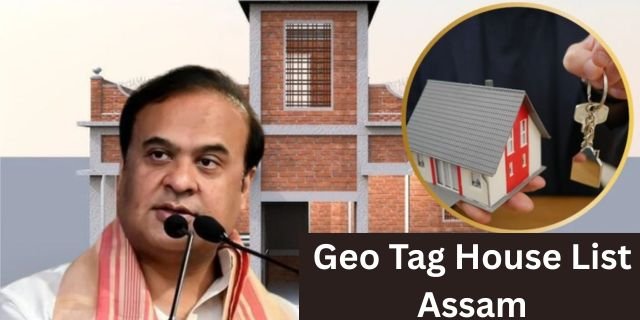 Geo Tag House List Assam 